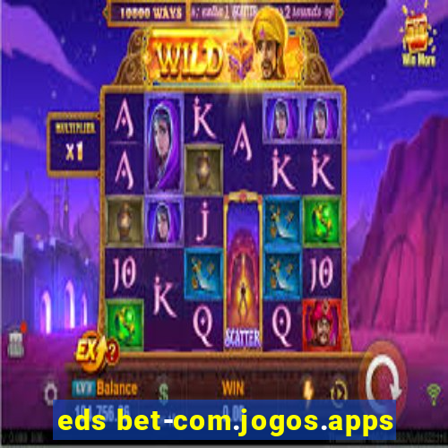 eds bet-com.jogos.apps