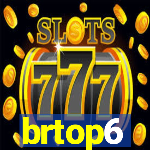 brtop6