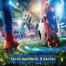 tarot iquilibrio 3 cartas