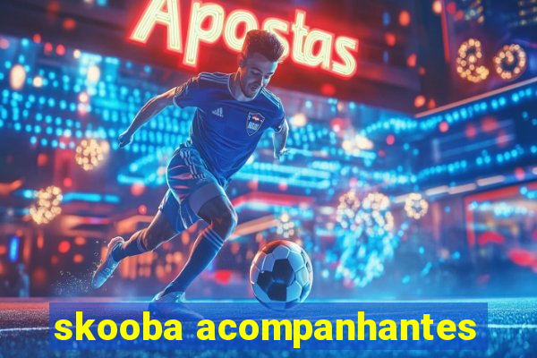 skooba acompanhantes