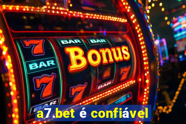 a7.bet é confiável