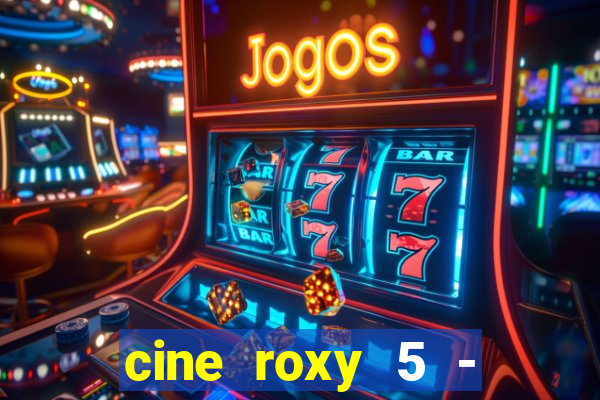 cine roxy 5 - santos santos - sp