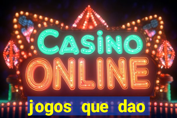 jogos que dao dinheiro ao se cadastrar