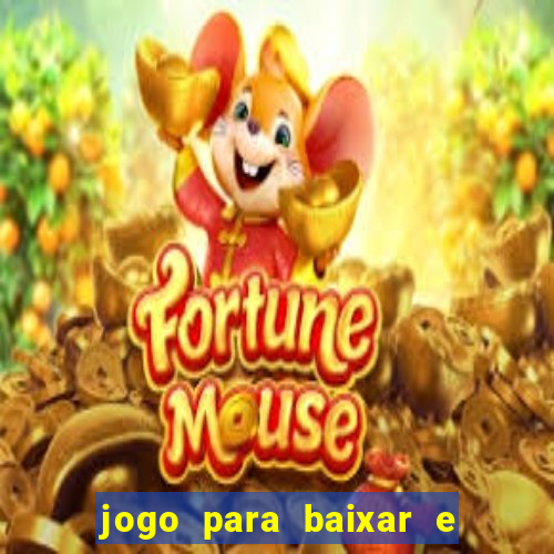 jogo para baixar e ganhar dinheiro