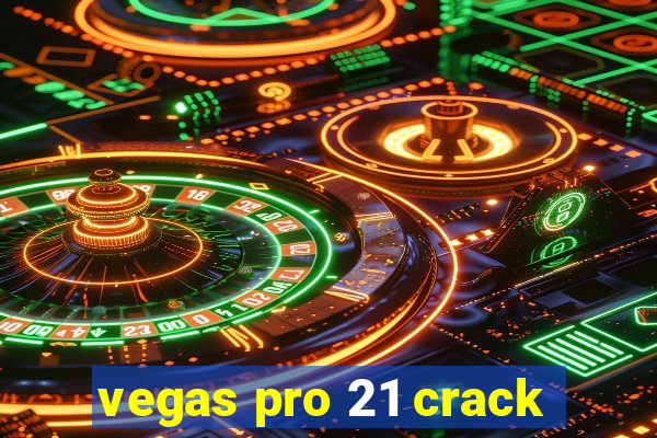 vegas pro 21 crack