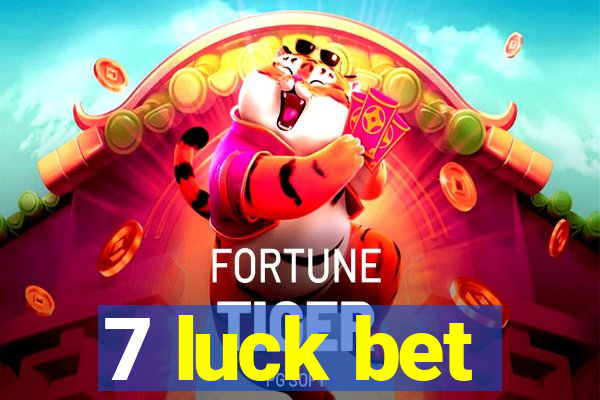 7 luck bet