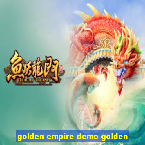 golden empire demo golden