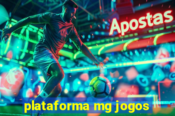 plataforma mg jogos