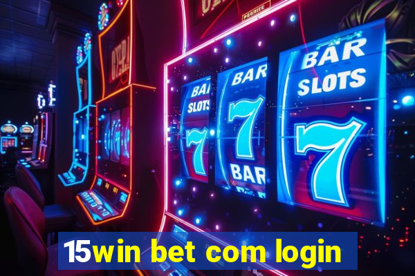 15win bet com login