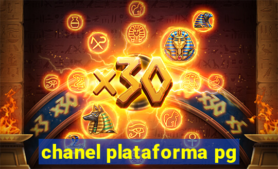 chanel plataforma pg