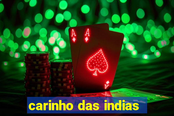 carinho das indias