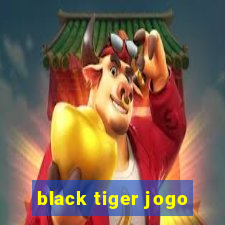 black tiger jogo