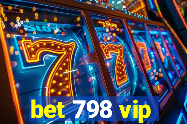 bet 798 vip