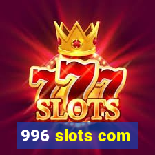 996 slots com