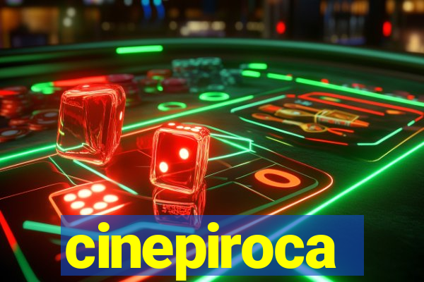 cinepiroca