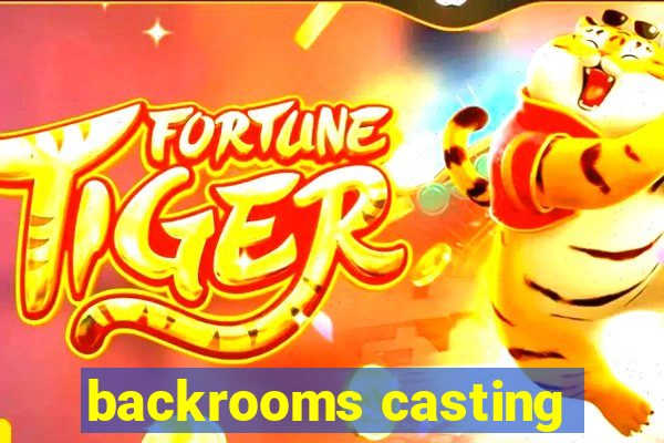 backrooms casting