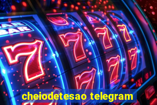 cheiodetesao telegram