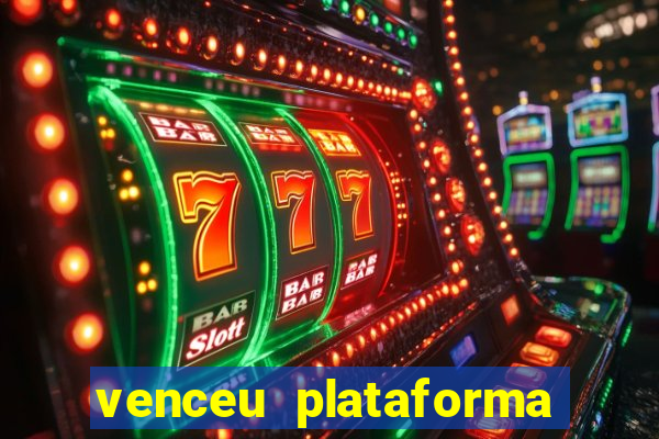 venceu plataforma de jogos