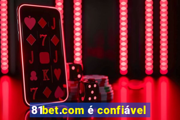 81bet.com é confiável