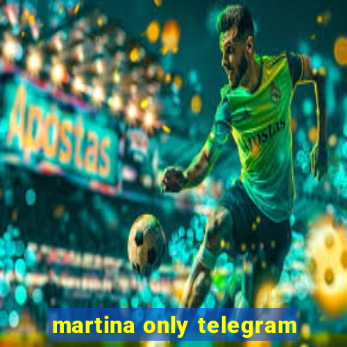 martina only telegram