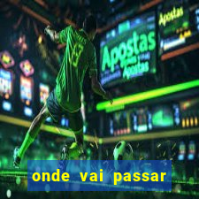 onde vai passar jogo do vasco