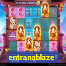 entranablaze