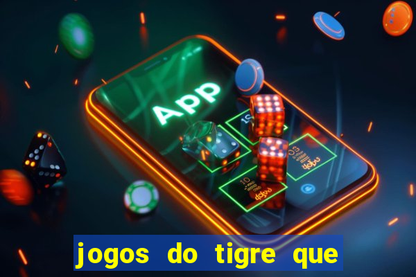 jogos do tigre que dao bonus no cadastro