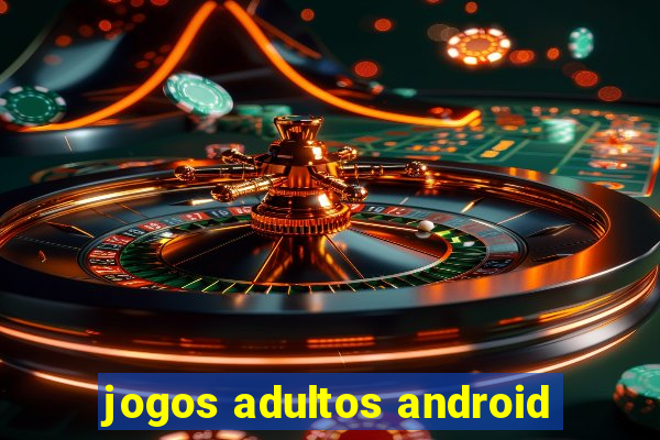 jogos adultos android