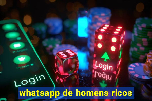 whatsapp de homens ricos