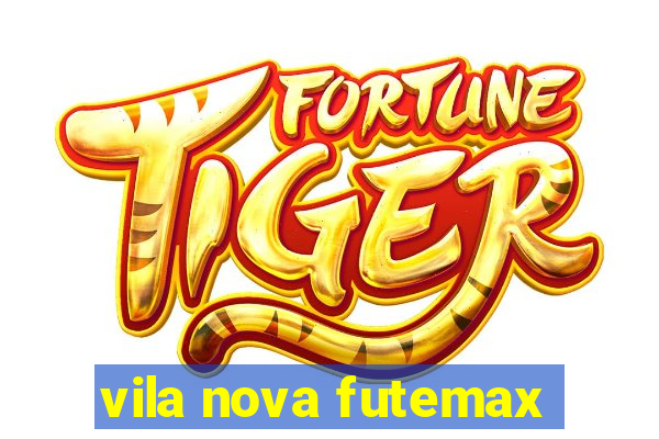 vila nova futemax