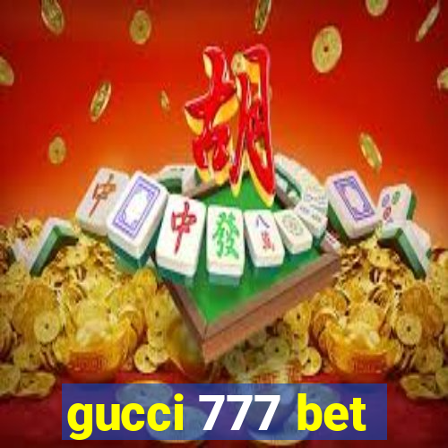 gucci 777 bet