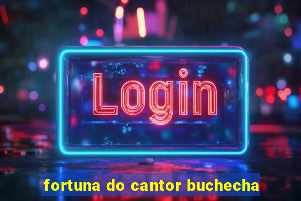 fortuna do cantor buchecha