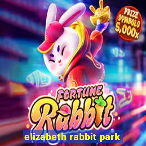 elizabeth rabbit park