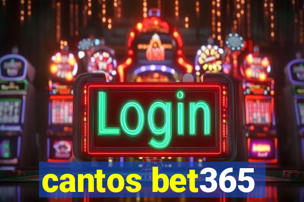 cantos bet365