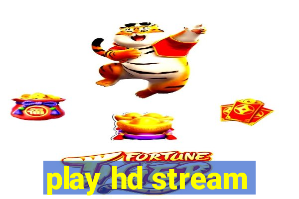 play hd stream