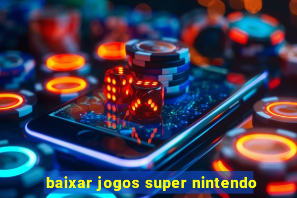 baixar jogos super nintendo