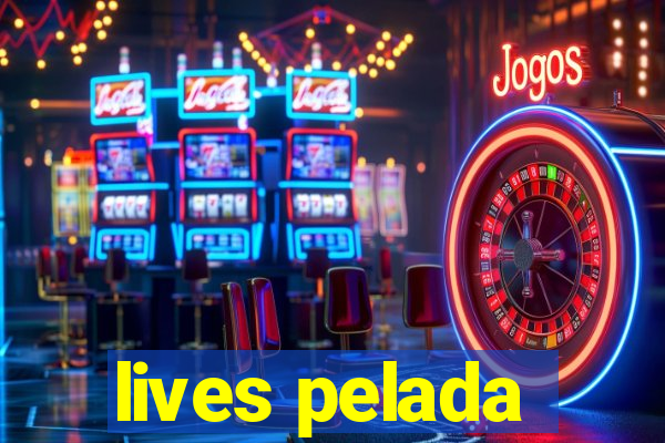 lives pelada