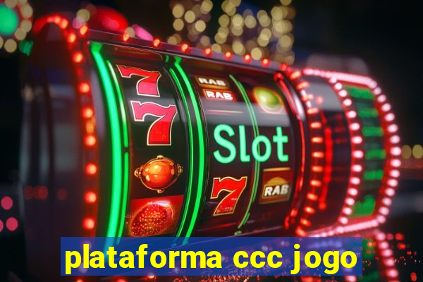 plataforma ccc jogo