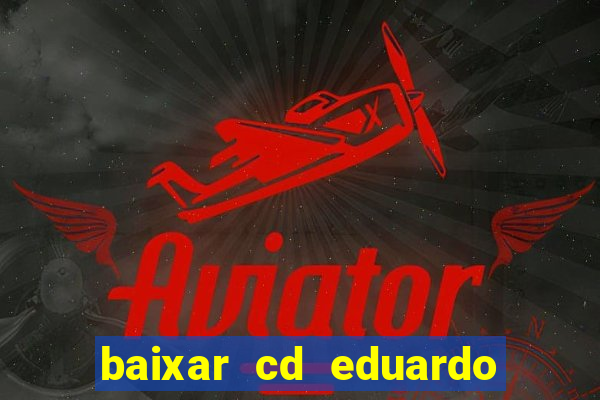 baixar cd eduardo costa 2023