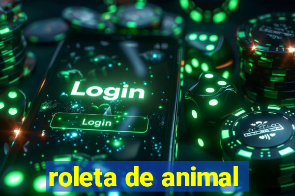 roleta de animal