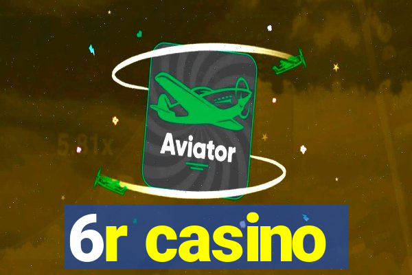 6r casino