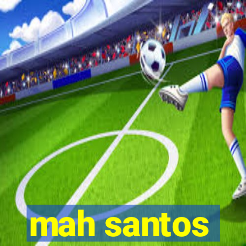 mah santos