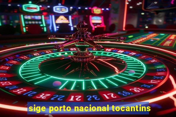 sige porto nacional tocantins