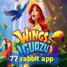 77 rabbit app