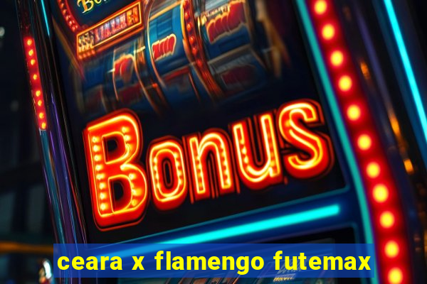 ceara x flamengo futemax