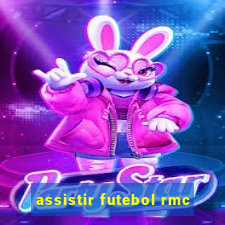 assistir futebol rmc