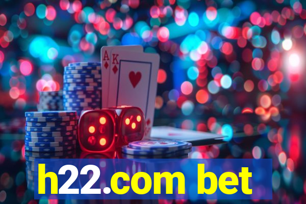 h22.com bet