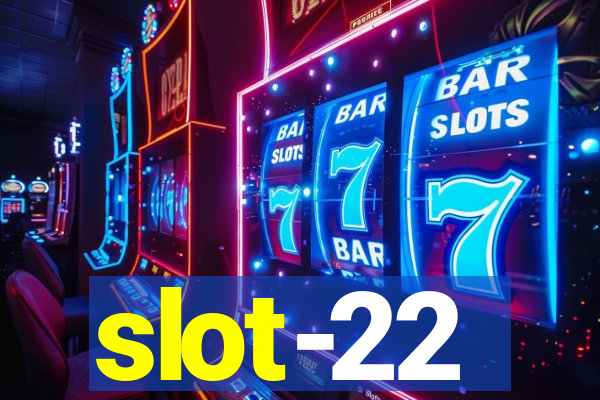 slot-22