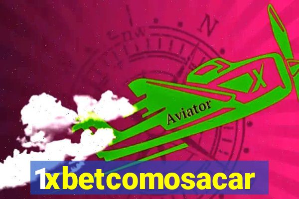 1xbetcomosacar