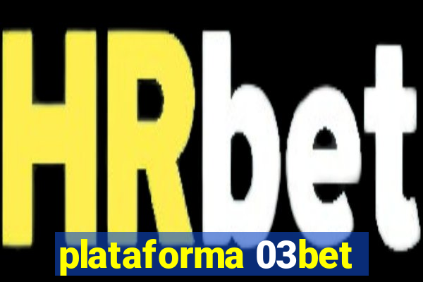 plataforma 03bet